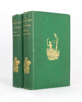 Item #118387 The Aborigines of Victoria. With Notes relating to Habits of the Natives of other...