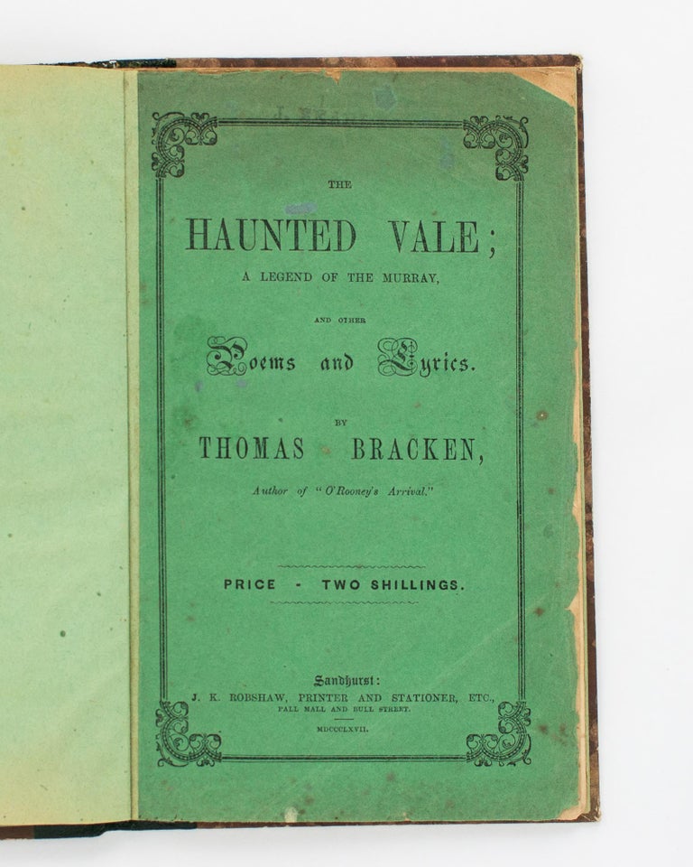 Item #118392 The Haunted Vale. A Legend of the Murray, and other Poems and Lyrics. Thomas BRACKEN.