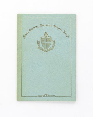 Item #118422 Some Geelong Grammar School Songs. Mainly Cuthbertson's Poems set to Music,...