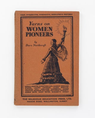 Item #118423 Yarns on Women Pioneers. Dora NORTHCROFT
