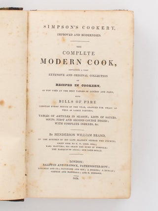 Simpson's Cookery, improved and modernised. The Complete Modern Cook, containing a very extensive and original Collection of Recipes in Cookery, as now used at the Best Tables of London and Paris ...
