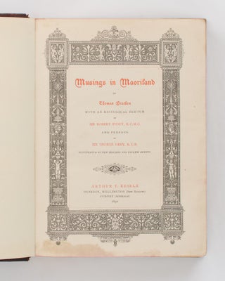 Musings in Maoriland... With an Historical Sketch by Sir Robert Stout KCMG, and Preface by Sir George Grey KCB