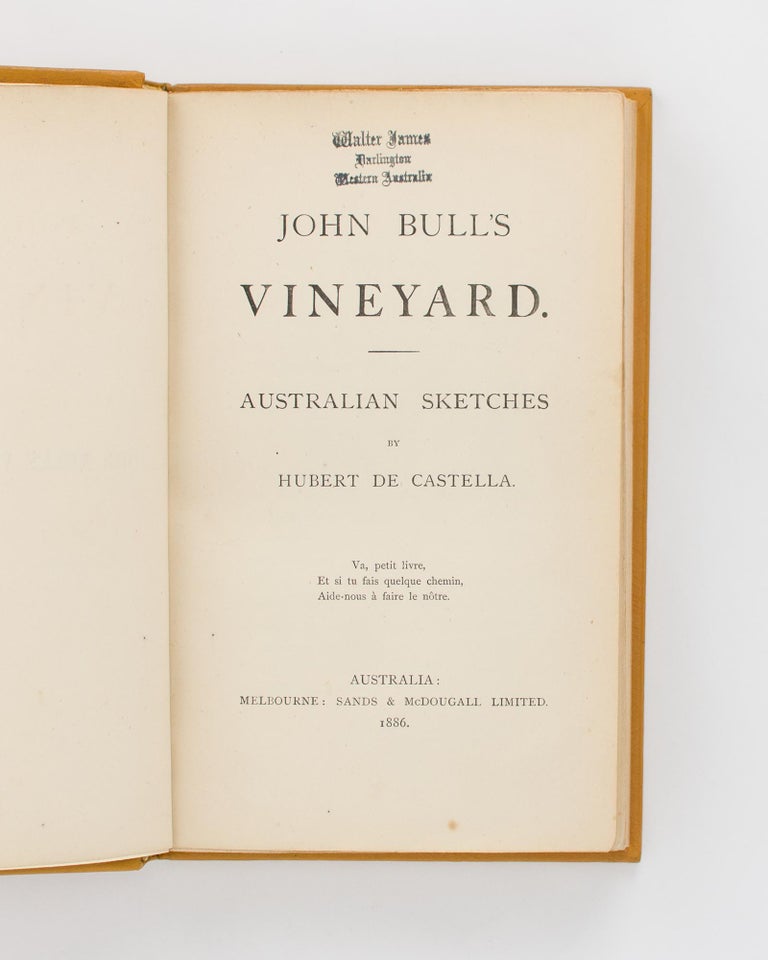Item #118431 John Bull's Vineyard. Australian Sketches. Hubert De CASTELLA.