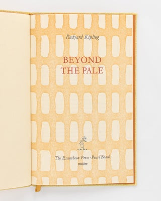 Item #118438 Beyond the Pale. Escutcheon Press, Rudyard KIPLING