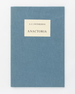 Item #118439 Anactoria. Escutcheon Press, Algernon Charles SWINBURNE