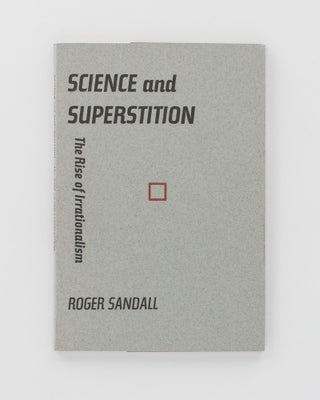 Science and Superstition. The Rise of Irrationalism
