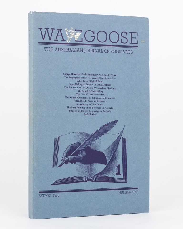 Item #118450 Wayzgoose. The Australian Journal of Book Arts. Number One [all published]. Wayzgoose Press.