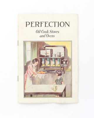Item #118458 Perfection Oil Cook Stoves and Ovens [cover title]. Trade Catalogue