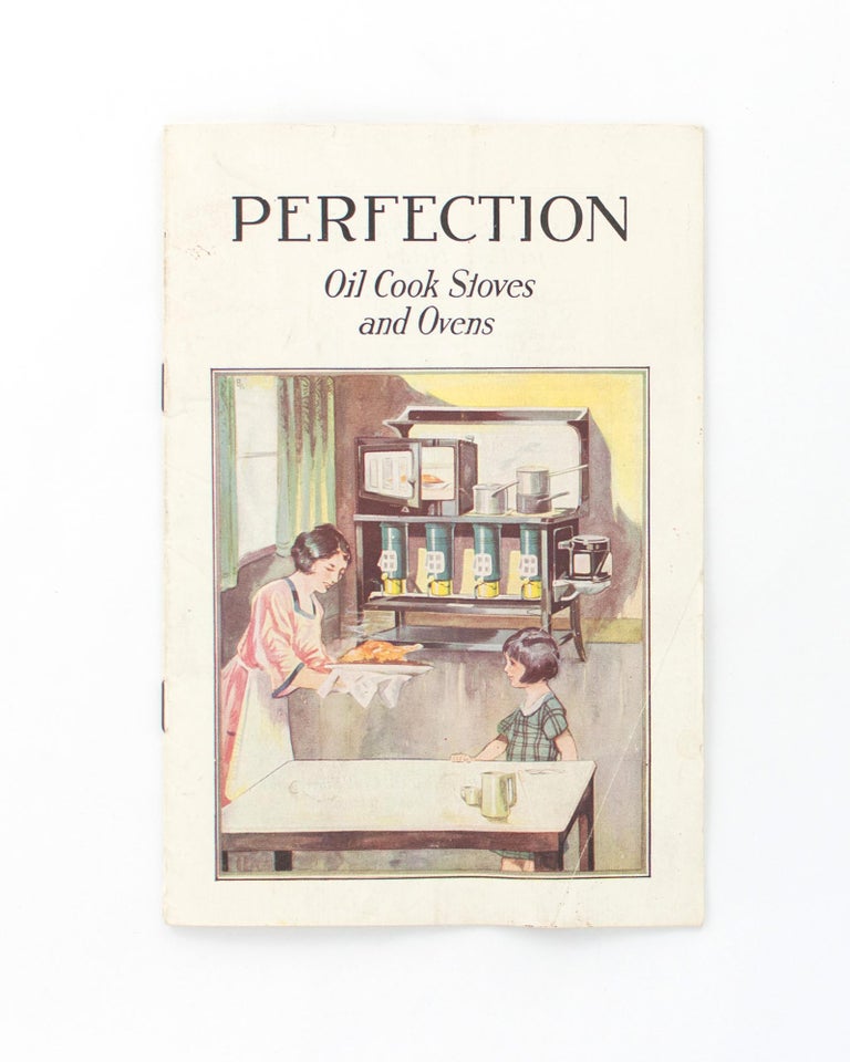 Item #118458 Perfection Oil Cook Stoves and Ovens [cover title]. Trade Catalogue.