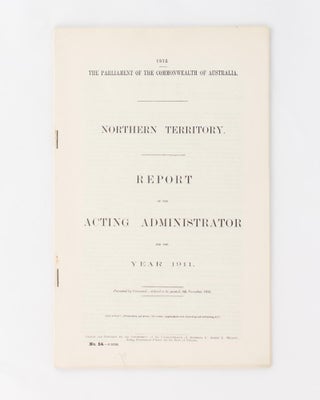 Item #118462 Northern Territory of Australia. Report of the Acting Administrator for the Year...