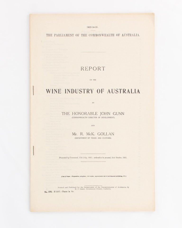 Item #118464 Report on the Wine Industry of Australia. Wine, The Honorable John GUNN, R. McK. GOLLAN.