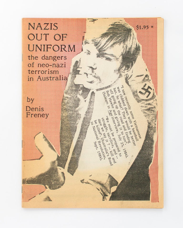 Item #118467 Nazis out of Uniform. The Dangers of Neo-Nazi Terrorism in Australia. Denis FRENEY.
