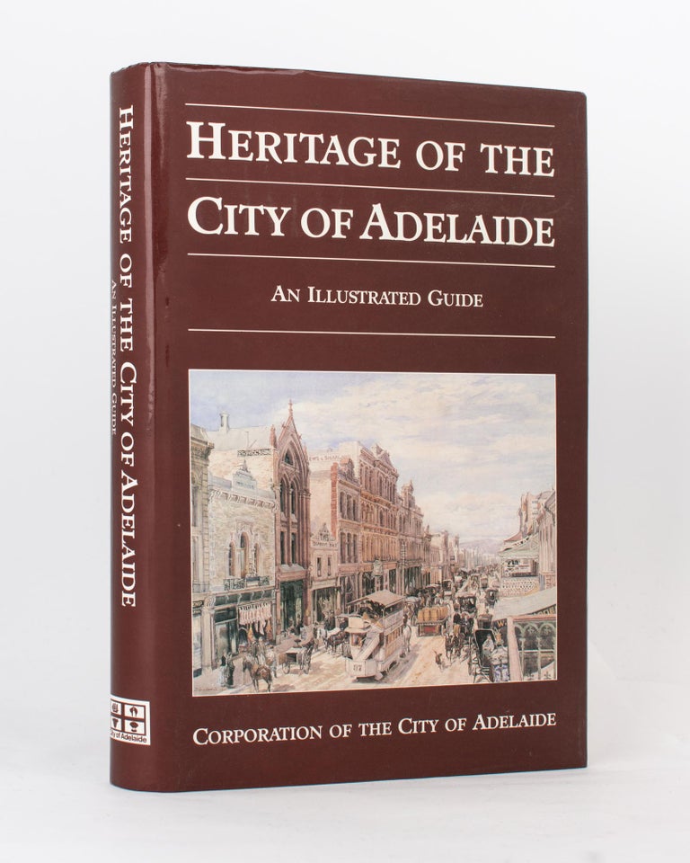 Item #118480 Heritage of the City of Adelaide. An Illustrated Guide. Susan MARSDEN, Paul STARK, Patricia SUMERLING.