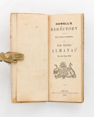 Howell's Directory for the City & Port of Adelaide, and South Australian Almanac for the Year 1858 [Howell's Adelaide City & Port Directory, and South Australian Almanac for 1858 (cover title)]