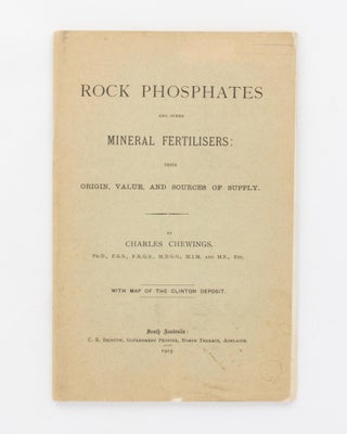 Item #118496 Rock Phosphates and Other Mineral Fertilisers. Their Origin, Value, and Sources of...