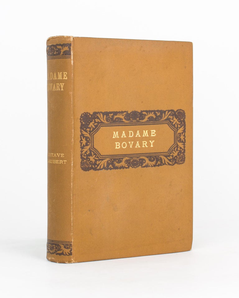 Item #118544 Madame Bovary. Provincial Manners. Translated from the French édition définitive by Eleanor Marx-Aveling. Gustave FLAUBERT.