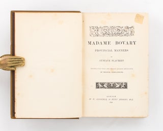 Madame Bovary. Provincial Manners. Translated from the French édition définitive by Eleanor Marx-Aveling