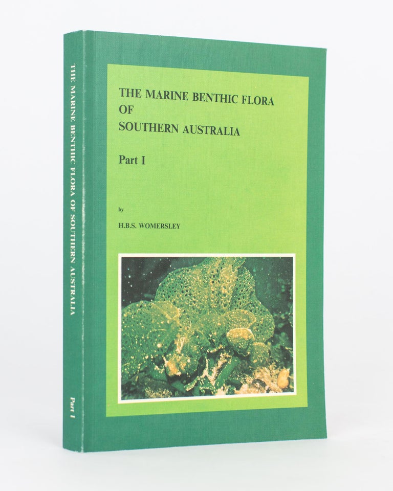 Item #118653 The Marine Benthic Flora of Southern Australia. Part I. H. B. S. WOMERSLEY.