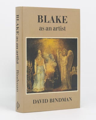 Item #118662 Blake as an Artist. David BINDMAN