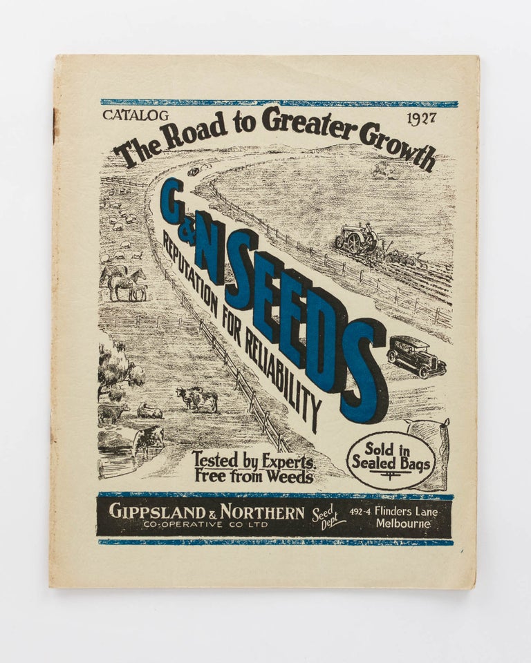 Item #118679 Catalog 1927. The Road to Greater Growth. G & N Seeds. Reputation for Reliability ... [cover title]. Trade Catalogue.