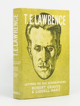 Item #118777 T.E. Lawrence to his Biographers Robert Graves and Liddell Hart. T. E LAWRENCE