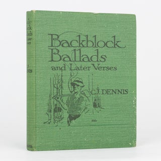 Item #118816 Backblock Ballads and Later Verses. C. J. DENNIS
