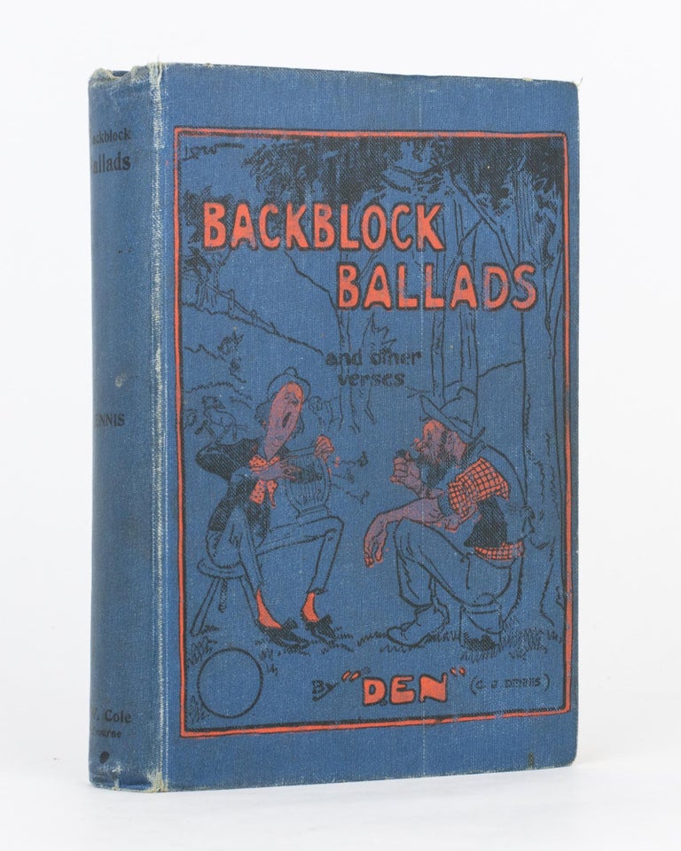 Item #118817 Backblock Ballads and Other Verses. C. J. DENNIS, 'Den'.