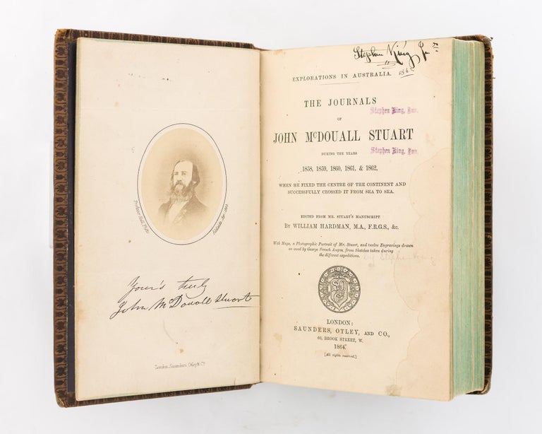 Item #118891 Explorations in Australia. The Journals of John McDouall Stuart during the Years 1858, 1859, 1860, 1861, & 1862, when he fixed the Centre of the Continent and successfully crossed it from Sea to Sea. Edited from Mr Stuart's Manuscript by William Hardman. John McDouall STUART.