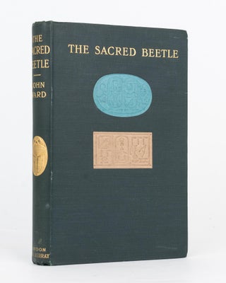 Item #118958 The Sacred Beetle. A Popular Treatise on Egyptian Scarabs in Art and History....