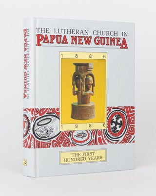 Item #118967 The Lutheran Church in Papua New Guinea. The First Hundred Years, 1886-1986. Herwig...