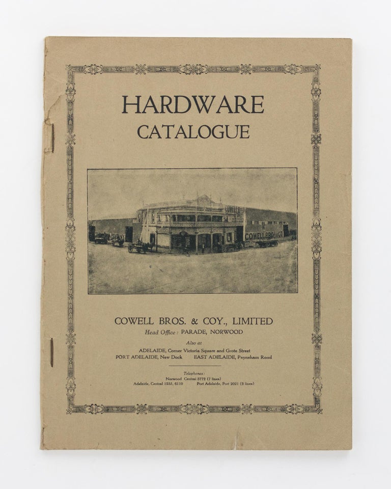 Item #118989 Catalogue 1925. Paints and Oils, Sanitary Ware, Brushware, Hardware, Varnish, Tools. Cowell Bros. & Coy., Limited ... [Hardware Catalogue ... (cover title)]. Trade Catalogue.