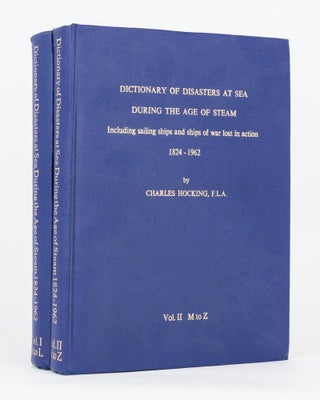 Item #119337 Dictionary of Disasters at Sea during the Age of Steam. Including Sailing Ships and...