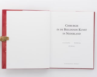 Beelden uit het Verleden van de Nederlandse Chirurgie. [Together with]: Chirurgie in de Beeldende Kunst in Nederland [and] Surgery On Show. Translation of Volume I and II