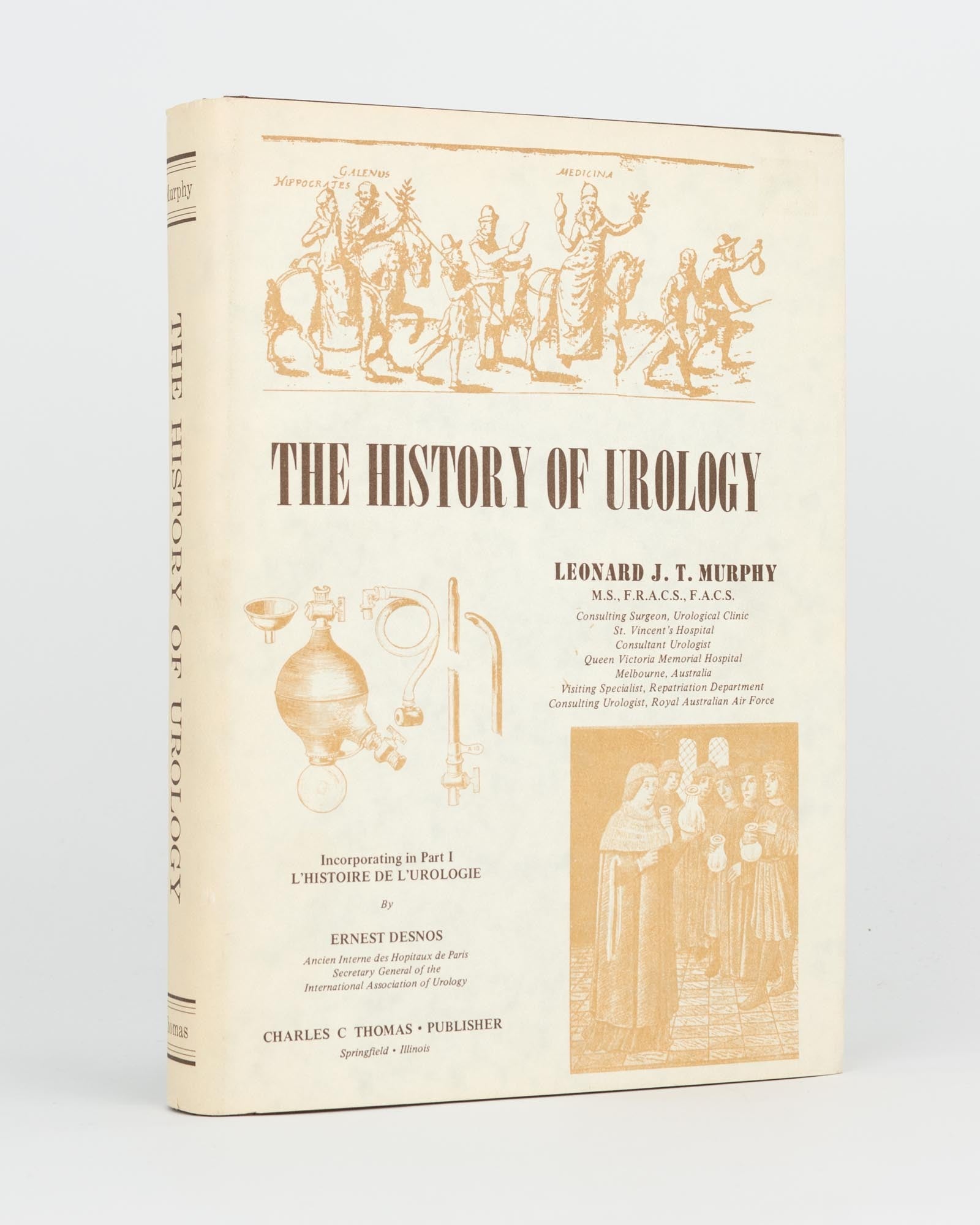 The History of Urology. Incorporating in Part 1 'L'Histoire de l