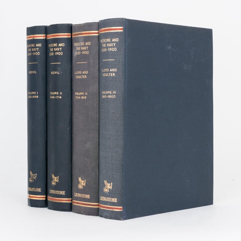 Item #119425 Medicine and the Navy, 1200-1900. Volume I: 1200-1649. Volume II: 1649-1714. Volume III: 1714-1815. Volume IV: 1815-1900. J. J. KEEVIL, C. LLOYD, J L. S. COULTER.