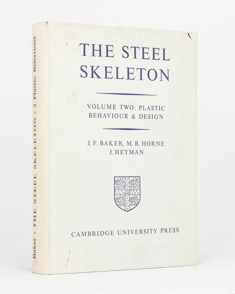 Item #119433 The Steel Skeleton. Volume 2: Plastic Behaviour and Design. J. F. BAKER, M. R. HORNE, J. HEYMAN.