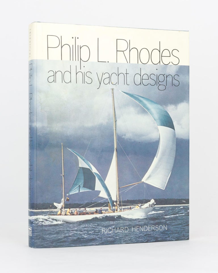 Item #119501 Philip L. Rhodes and his Yacht Designs. Yachting, Richard HENDERSON.