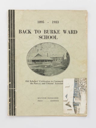 Item #119673 1895 - 1933. Back to Burke Ward School. Old Scholars' Celebration ... Souvenir...