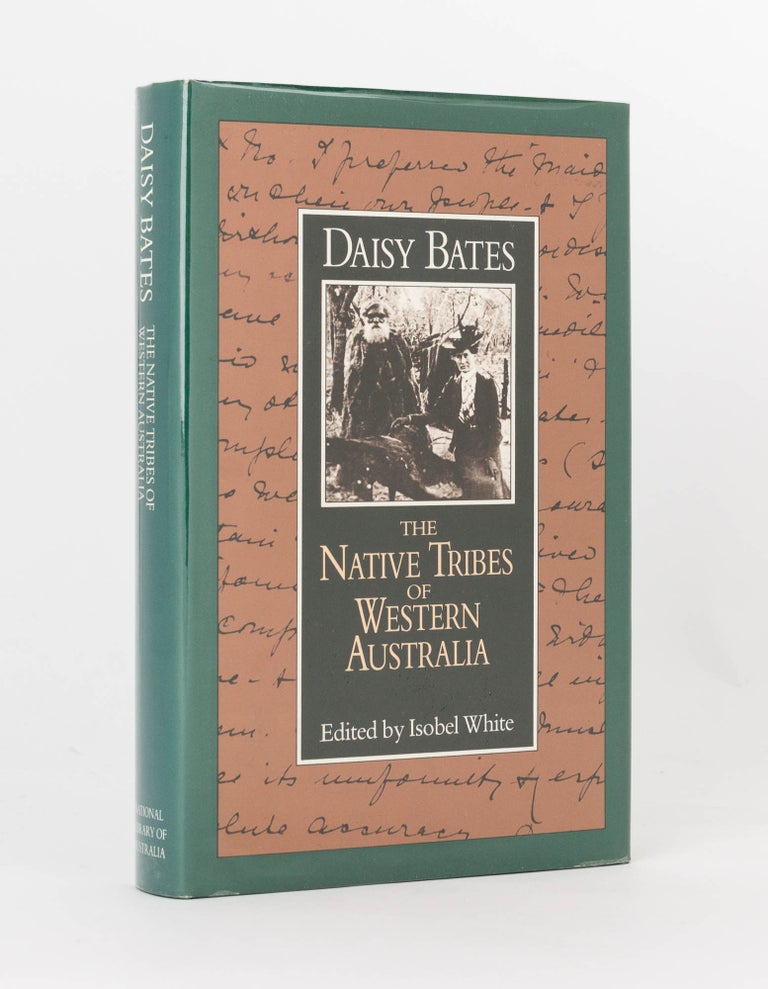 Item #119781 The Native Tribes of Western Australia. Edited by Isobel White. Daisy BATES.