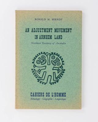 Item #119783 An Adjustment Movement in Arnhem Land, Northern Territory of Australia. Ronald M....