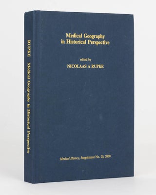 Item #119804 Medical Geography in Historical Perspective. Nicolaas RUPKE