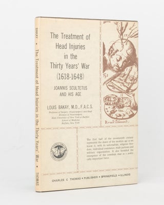 Item #119826 The Treatment of Head Injuries in the Thirty Years' War (1618-1648). Joannis...