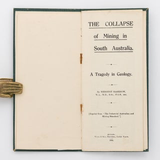Item #119849 The Collapse of Mining in South Australia. A Tragedy in Geology. Herbert BASEDOW