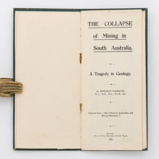 Item #119849 The Collapse of Mining in South Australia. A Tragedy in Geology. Herbert BASEDOW