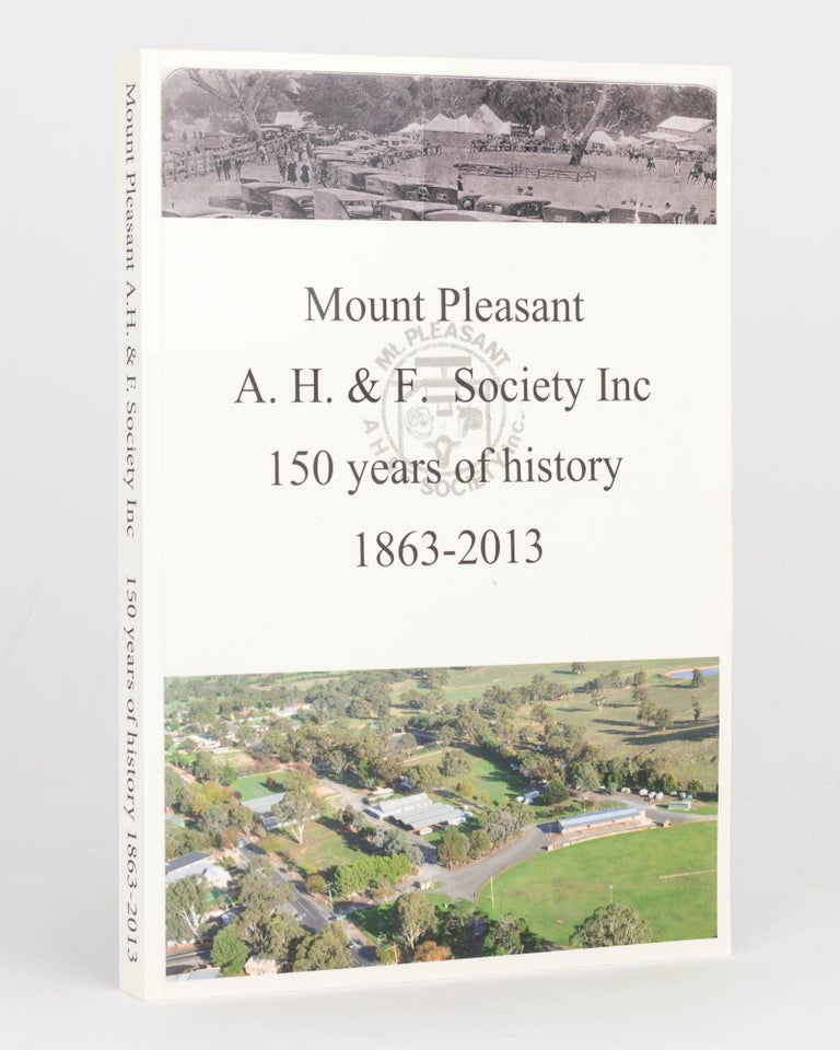 Item #119868 Mount Pleasant Show ... the History, 1863-2013. 150 years. Paula BARTSCH.