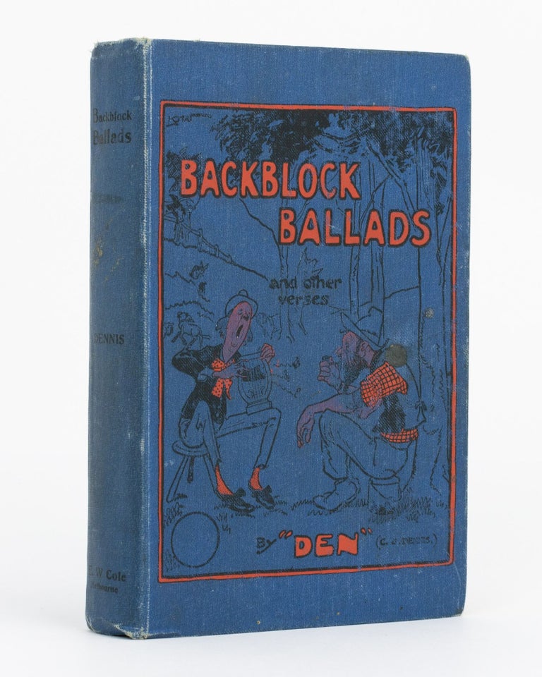 Item #119870 Backblock Ballads and Other Verses. C. J. DENNIS, 'Den'.
