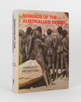 Item #119880 Nomads of the Australian Desert. Charles Pearcy MOUNTFORD