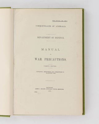 For Official Use Only. Commonwealth of Australia. Department of Defence. Manual of War Precautions. Fourth Edition. Containing Amendments and Corrections to 9th August, 1916