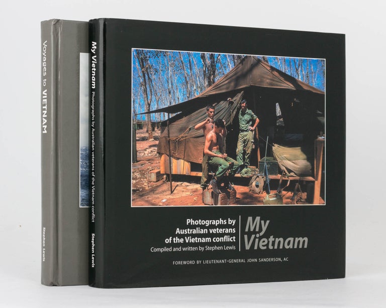 Item #119925 My Vietnam. Photographs by Australian Veterans of the Vietnam Conflict [and] Voyages to Vietnam. Photographs by Australian Naval and Military Veterans of the Vietnam Conflict. Stephen LEWIS.