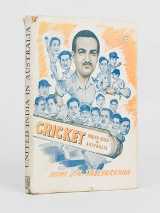 Item #119971 Cricket. United India in Australia. Cricket, Homi J. H TALEYARKHAN